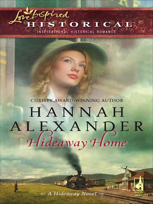 Title details for Hideaway Home by Hannah Alexander - Available